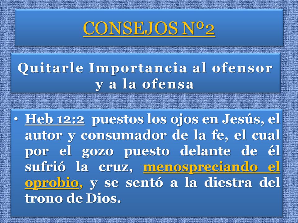 Quitarle Importancia al ofensor y a la ofensa