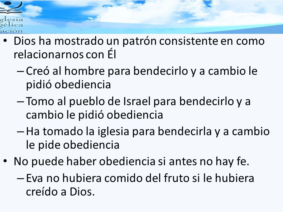 Dios ha mostrado un patrón consistente en como relacionarnos con Él