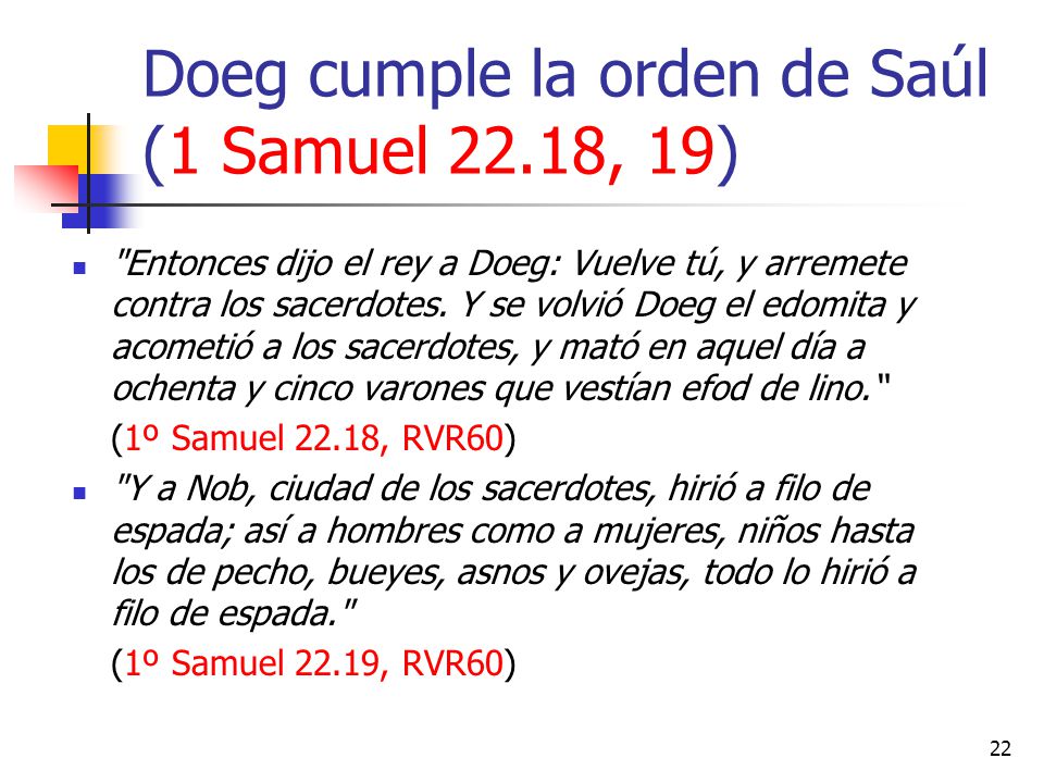 Doeg cumple la orden de Saúl (1 Samuel 22.18, 19)