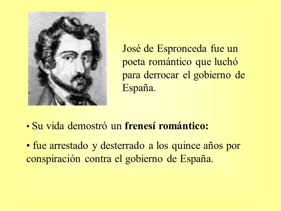 José de Espronceda fue un poeta romántico que luchó para derrocar el gobierno de España.