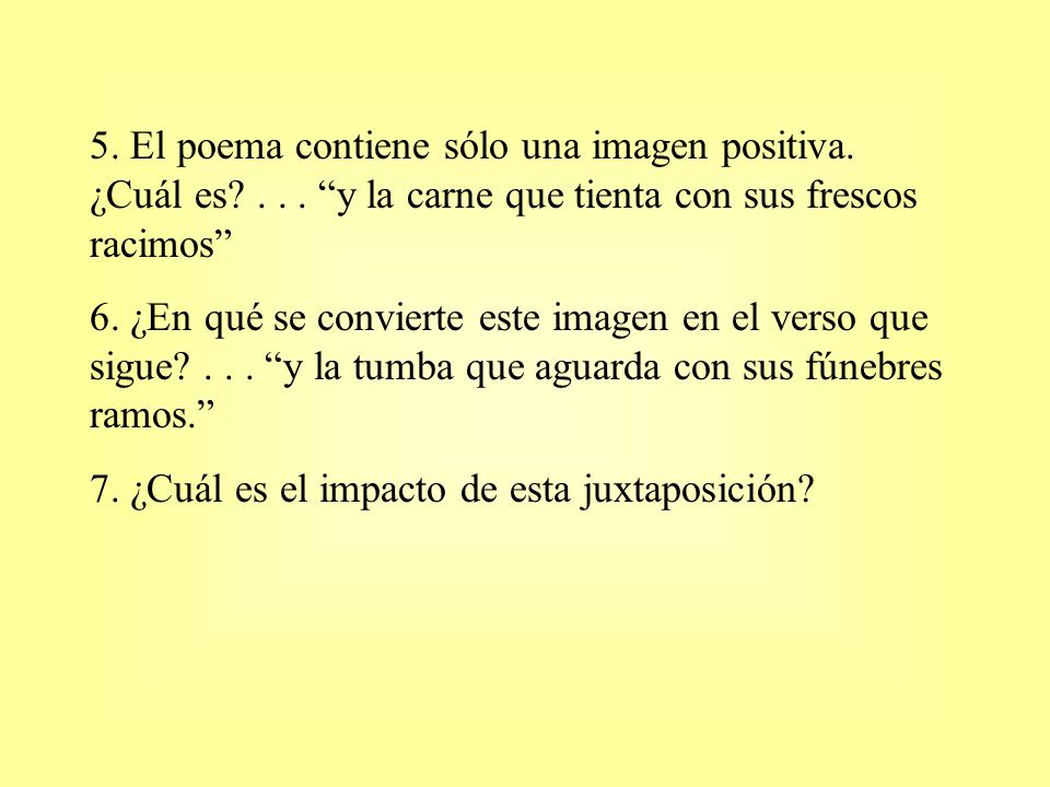 5. El poema contiene sólo una imagen positiva. ¿Cuál es