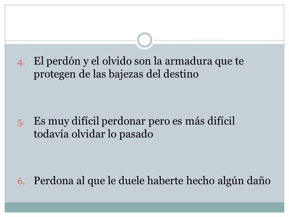 El perdón y el olvido son la armadura que te protegen de las bajezas del destino