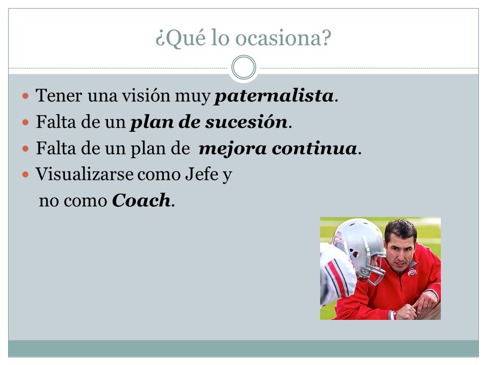 ¿Qué lo ocasiona Tener una visión muy paternalista.