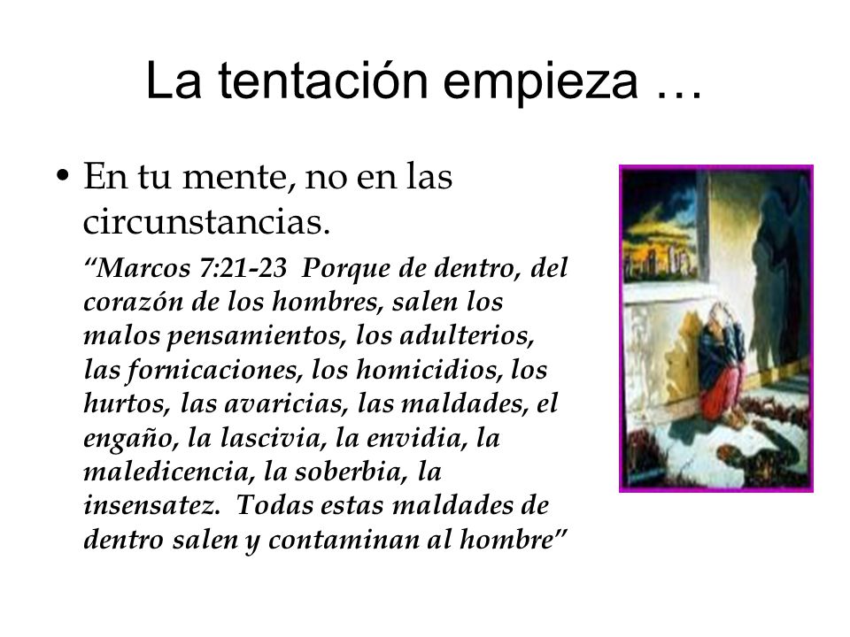 La tentación empieza … En tu mente, no en las circunstancias.