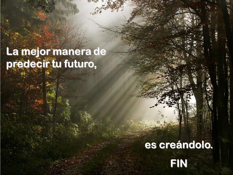 La mejor manera de predecir tu futuro,
