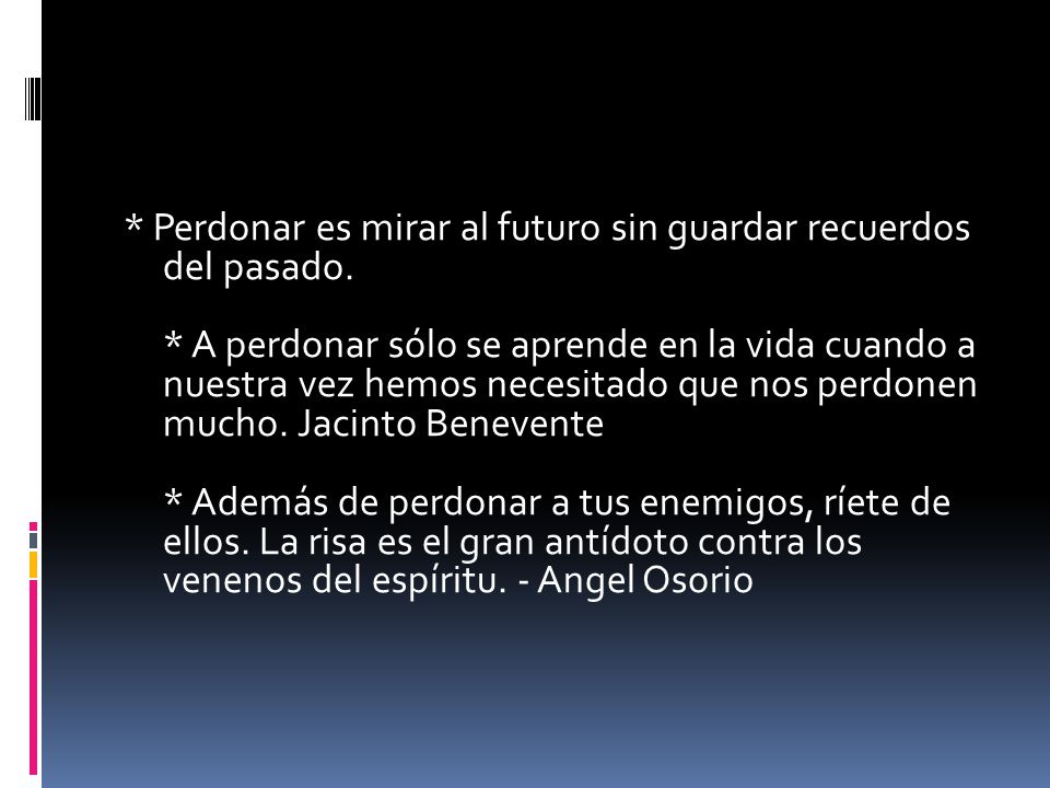 Perdonar es mirar al futuro sin guardar recuerdos del pasado