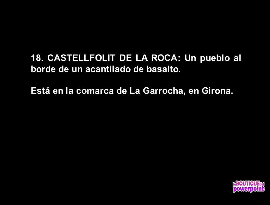 18. CASTELLFOLIT DE LA ROCA: Un pueblo al borde de un acantilado de basalto.