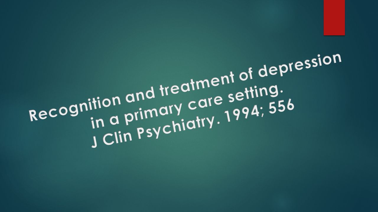 Recognition and treatment of depression in a primary care setting.