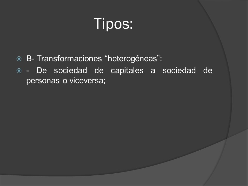 Tipos: B- Transformaciones heterogéneas :