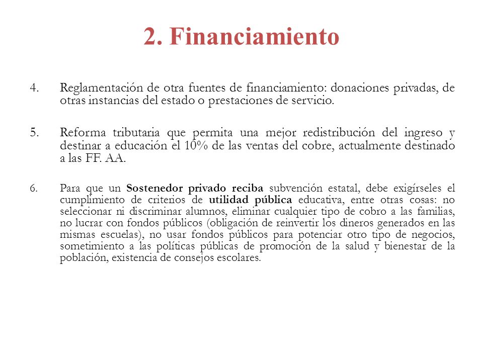 2. Financiamiento Reglamentación de otra fuentes de financiamiento: donaciones privadas, de otras instancias del estado o prestaciones de servicio.