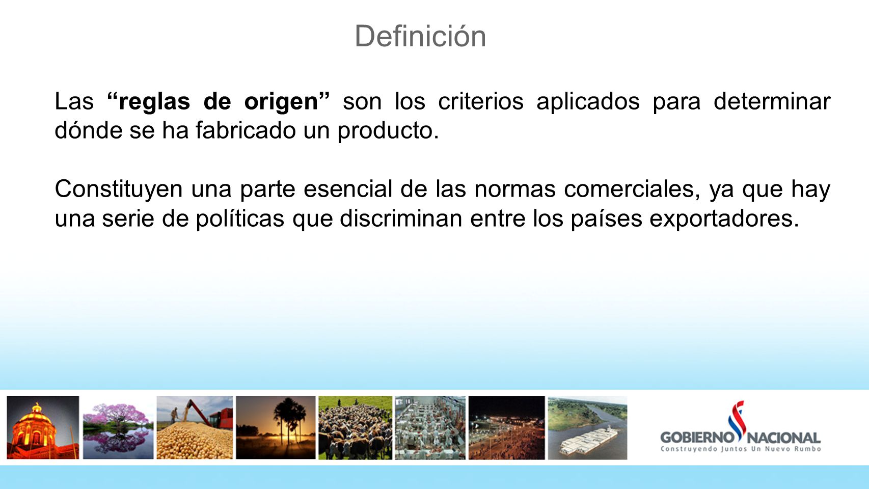 Definición Las reglas de origen son los criterios aplicados para determinar dónde se ha fabricado un producto.