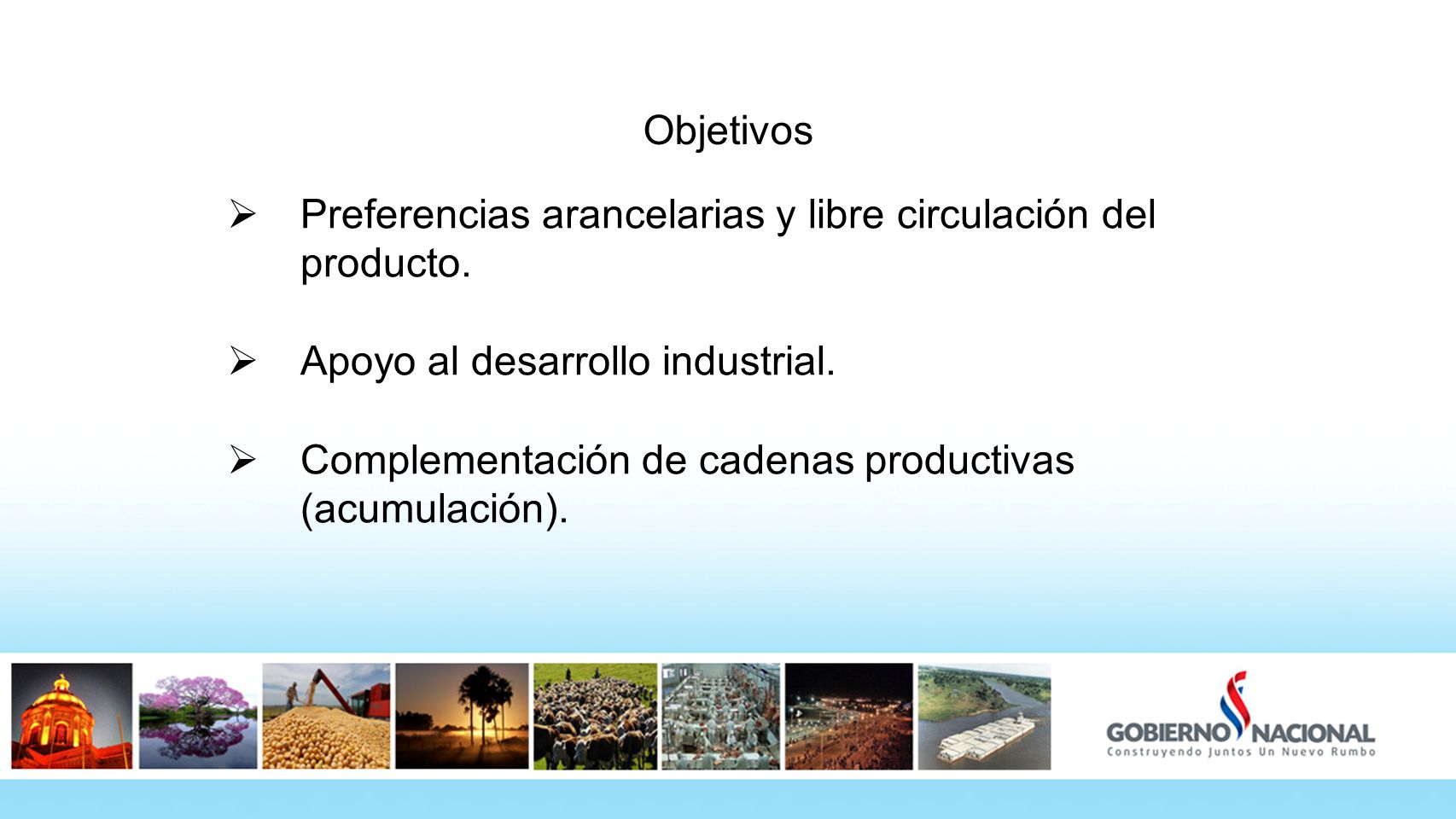 Preferencias arancelarias y libre circulación del producto.