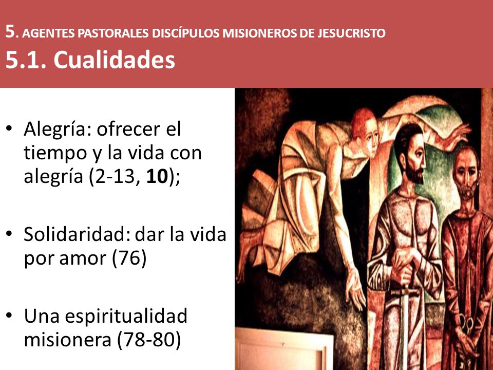 Alegría: ofrecer el tiempo y la vida con alegría (2-13, 10);