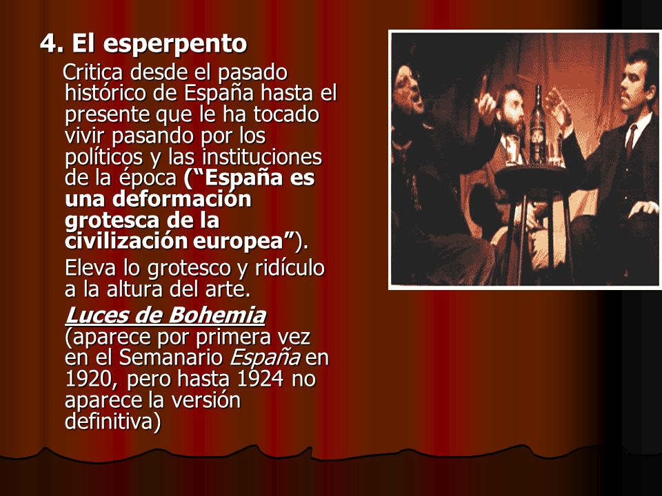 4. El esperpento Eleva lo grotesco y ridículo a la altura del arte.
