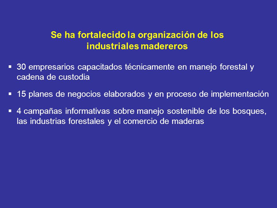 Se ha fortalecido la organización de los industriales madereros