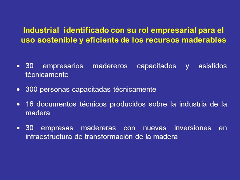 Industrial identificado con su rol empresarial para el uso sostenible y eficiente de los recursos maderables