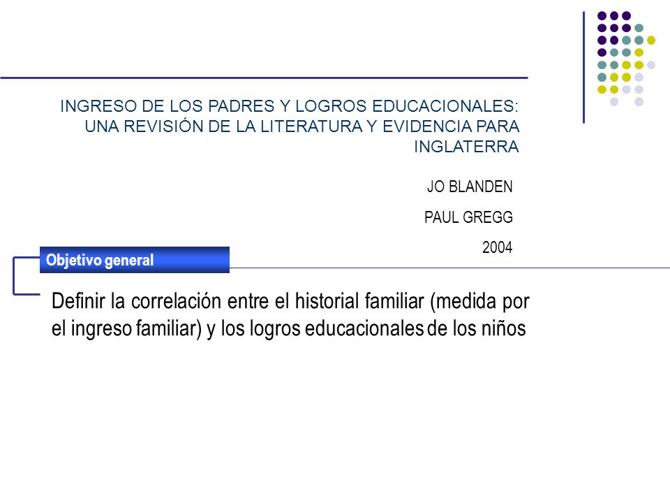 INGRESO DE LOS PADRES Y LOGROS EDUCACIONALES: UNA REVISIÓN DE LA LITERATURA Y EVIDENCIA PARA INGLATERRA