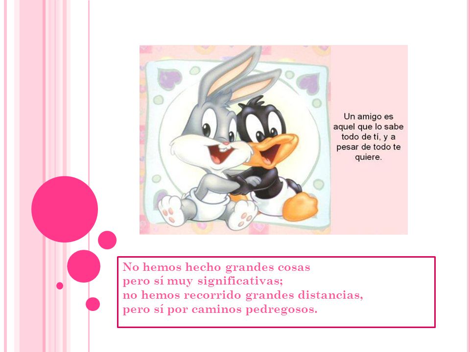 No hemos hecho grandes cosas pero sí muy significativas; no hemos recorrido grandes distancias, pero sí por caminos pedregosos.