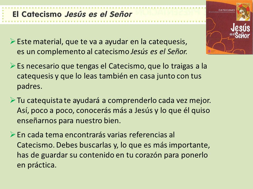 Este material, que te va a ayudar en la catequesis, es un complemento al catecismo Jesús es el Señor.