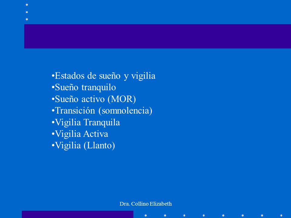 Estados de sueño y vigilia Sueño tranquilo Sueño activo (MOR)