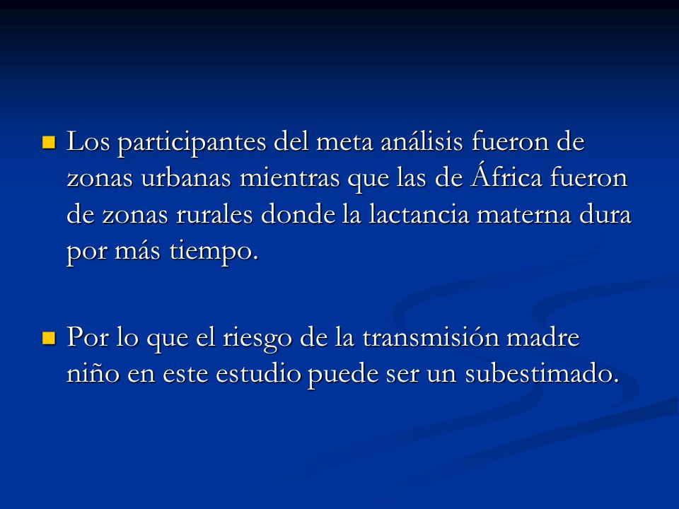 Los participantes del meta análisis fueron de zonas urbanas mientras que las de África fueron de zonas rurales donde la lactancia materna dura por más tiempo.