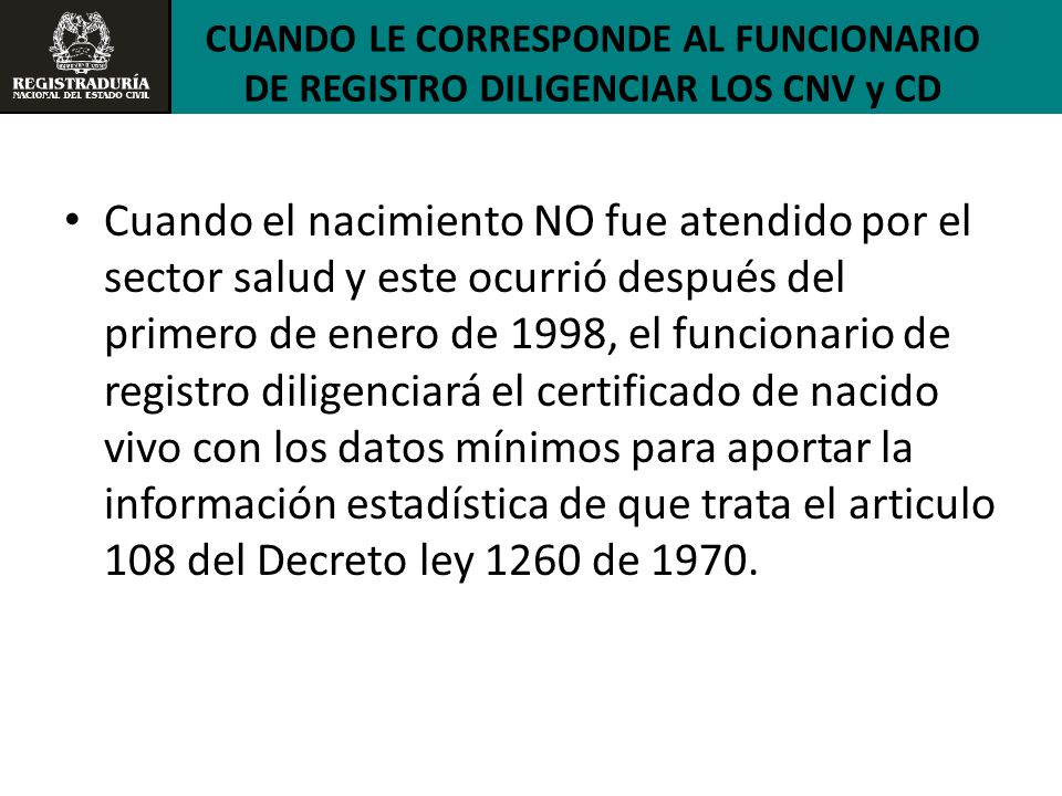 CUANDO LE CORRESPONDE AL FUNCIONARIO DE REGISTRO DILIGENCIAR LOS CNV y CD
