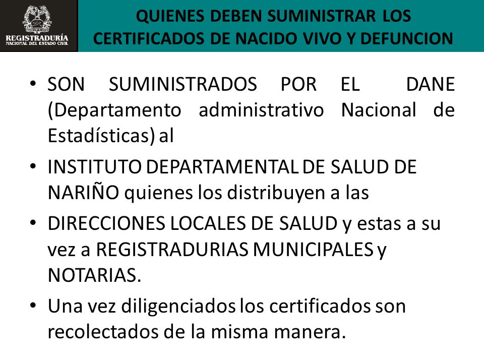 QUIENES DEBEN SUMINISTRAR LOS CERTIFICADOS DE NACIDO VIVO Y DEFUNCION