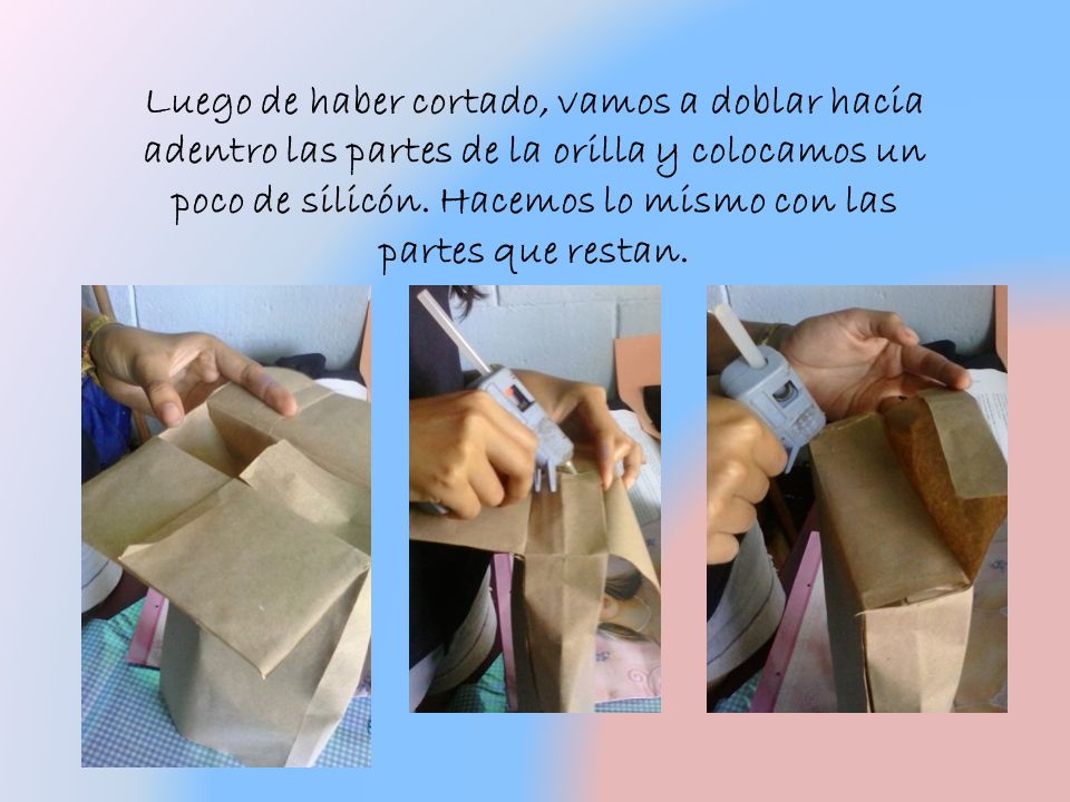 Luego de haber cortado, vamos a doblar hacia adentro las partes de la orilla y colocamos un poco de silicón.