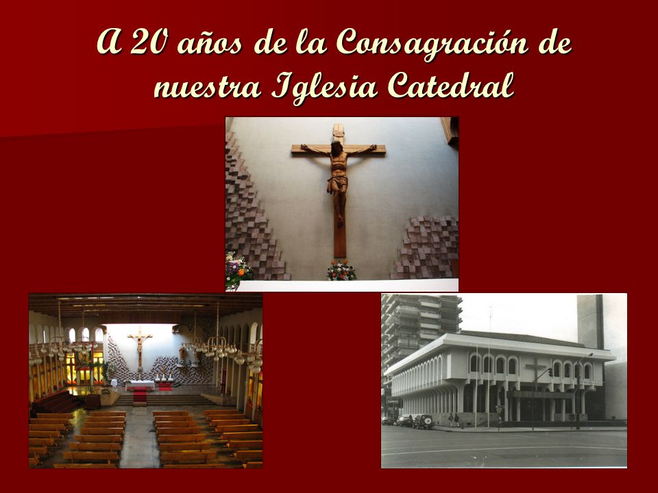 A 20 años de la Consagración de nuestra Iglesia Catedral