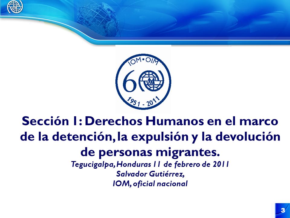 Sección 1: Derechos Humanos en el marco de la detención, la expulsión y la devolución de personas migrantes.
