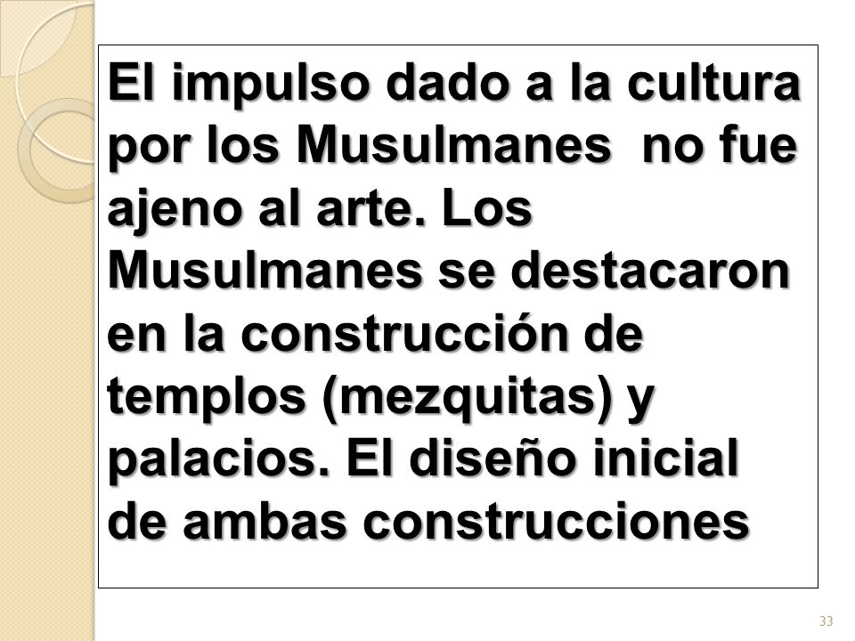 El impulso dado a la cultura por los Musulmanes no fue ajeno al arte