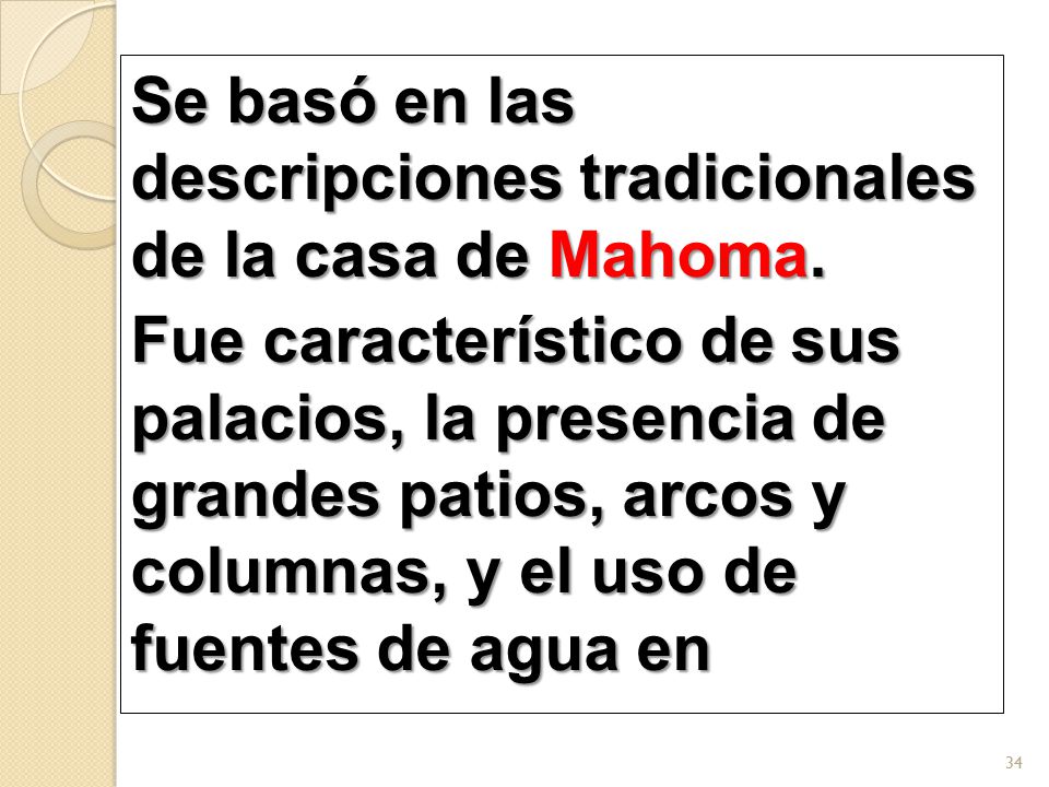 Se basó en las descripciones tradicionales de la casa de Mahoma