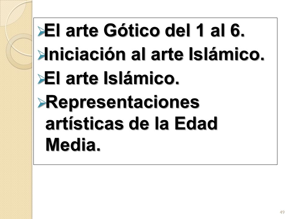El arte Gótico del 1 al 6. Iniciación al arte Islámico.