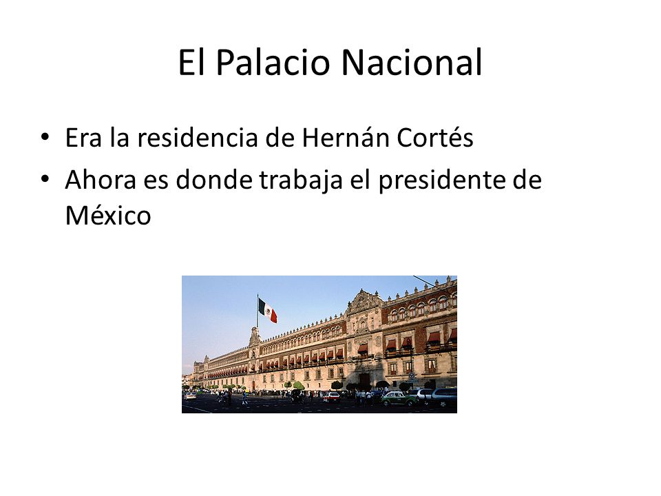 El Palacio Nacional Era la residencia de Hernán Cortés