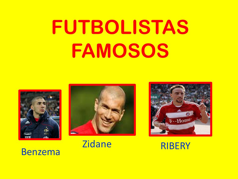 FUTBOLISTAS FAMOSOS Zidane RIBERY Benzema