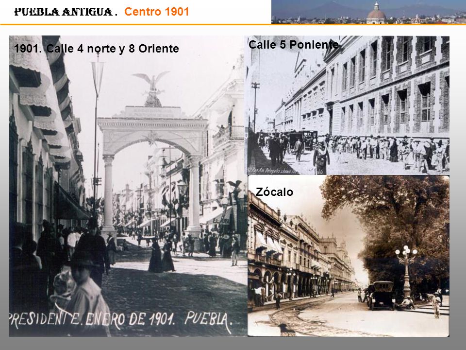 Puebla Antigua . Centro 1901 Calle 5 Poniente Calle 4 norte y 8 Oriente Zócalo