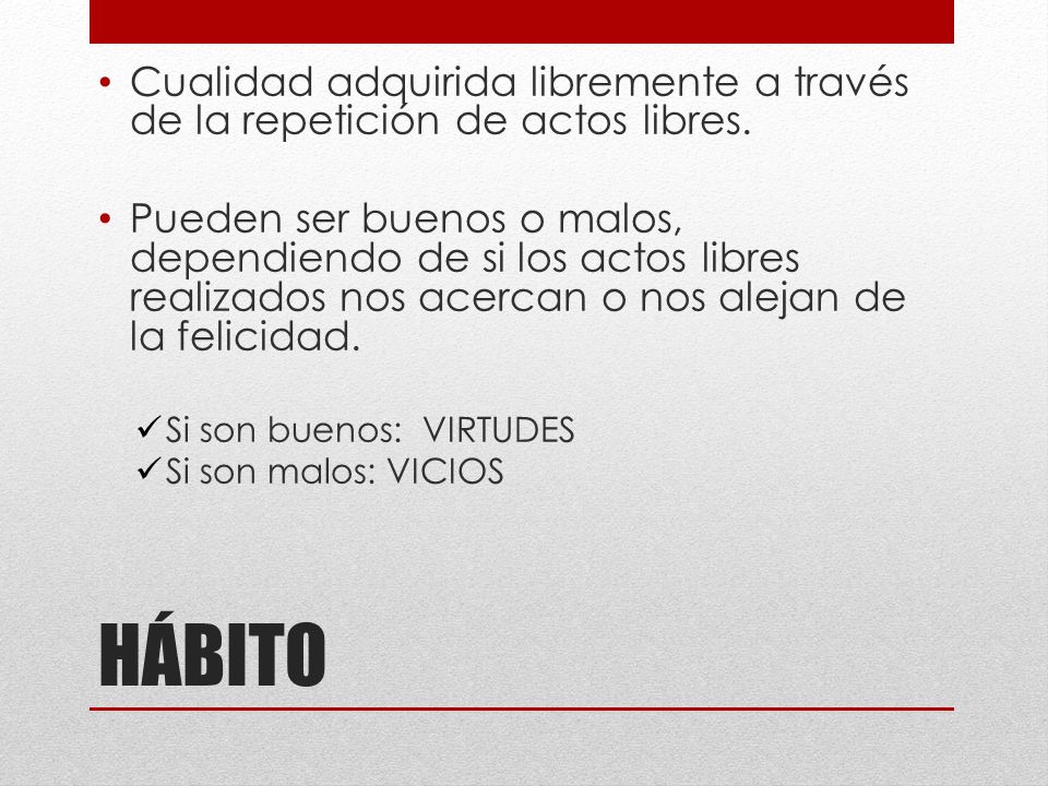 Cualidad adquirida libremente a través de la repetición de actos libres.