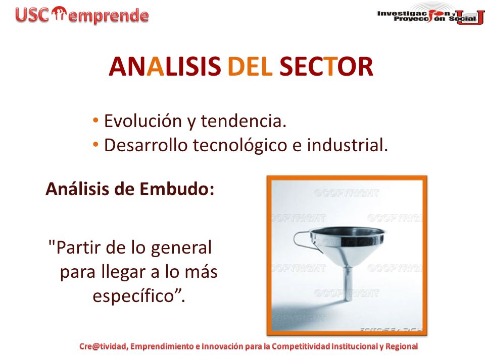 Partir de lo general para llegar a lo más específico .