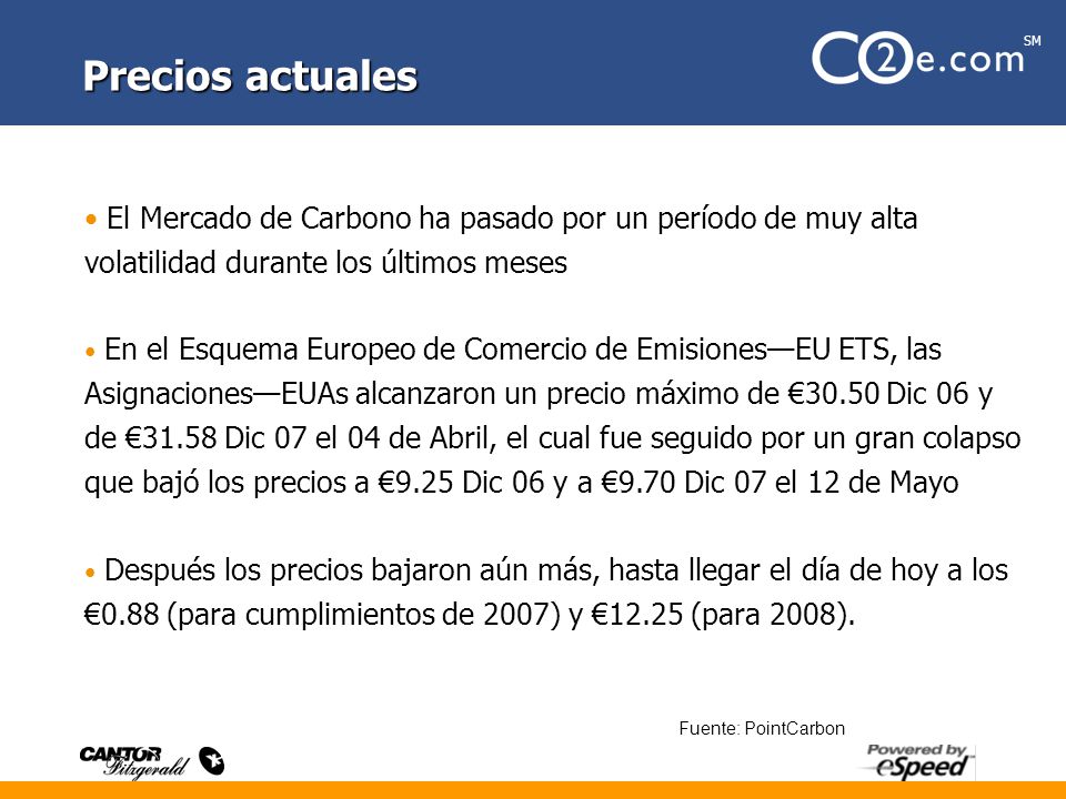 Precios actuales El Mercado de Carbono ha pasado por un período de muy alta volatilidad durante los últimos meses.