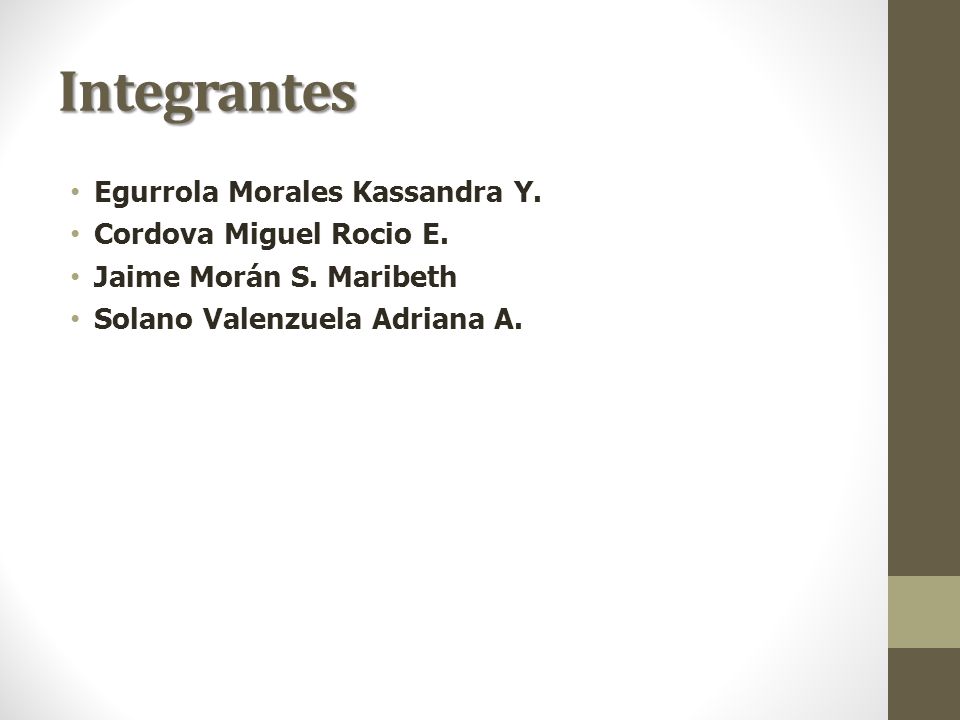 Integrantes Egurrola Morales Kassandra Y. Cordova Miguel Rocio E.