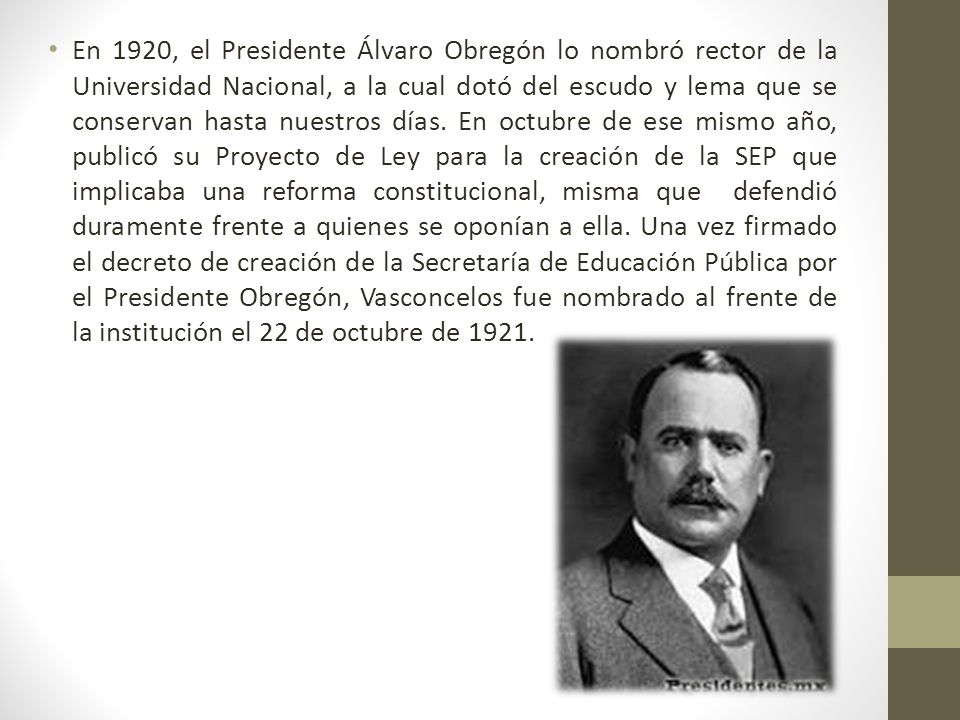 En 1920, el Presidente Álvaro Obregón lo nombró rector de la Universidad Nacional, a la cual dotó del escudo y lema que se conservan hasta nuestros días.