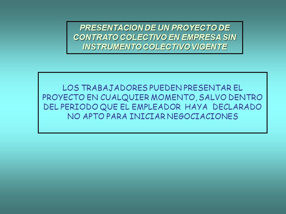 PRESENTACION DE UN PROYECTO DE CONTRATO COLECTIVO EN EMPRESA SIN INSTRUMENTO COLECTIVO VIGENTE