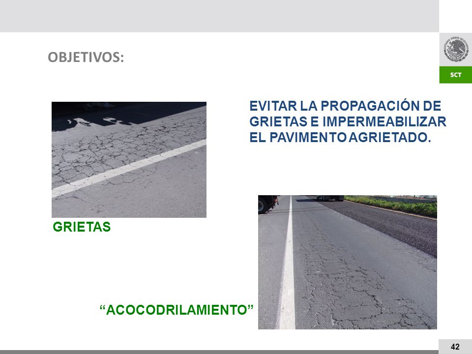 OBJETIVOS: EVITAR LA PROPAGACIÓN DE GRIETAS E IMPERMEABILIZAR EL PAVIMENTO AGRIETADO.