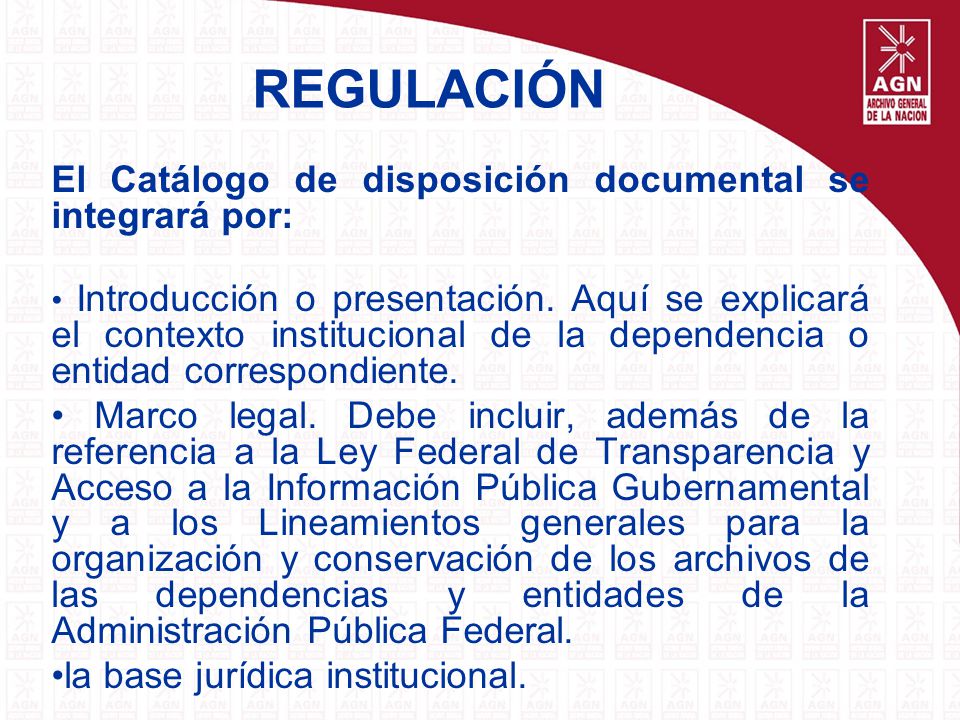 REGULACIÓN El Catálogo de disposición documental se integrará por: