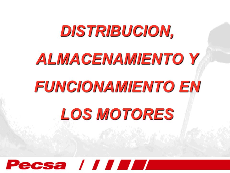 DISTRIBUCION, ALMACENAMIENTO Y FUNCIONAMIENTO EN LOS MOTORES