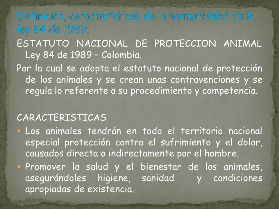 Definición, características de la normatividad de la ley 84 de 1989.