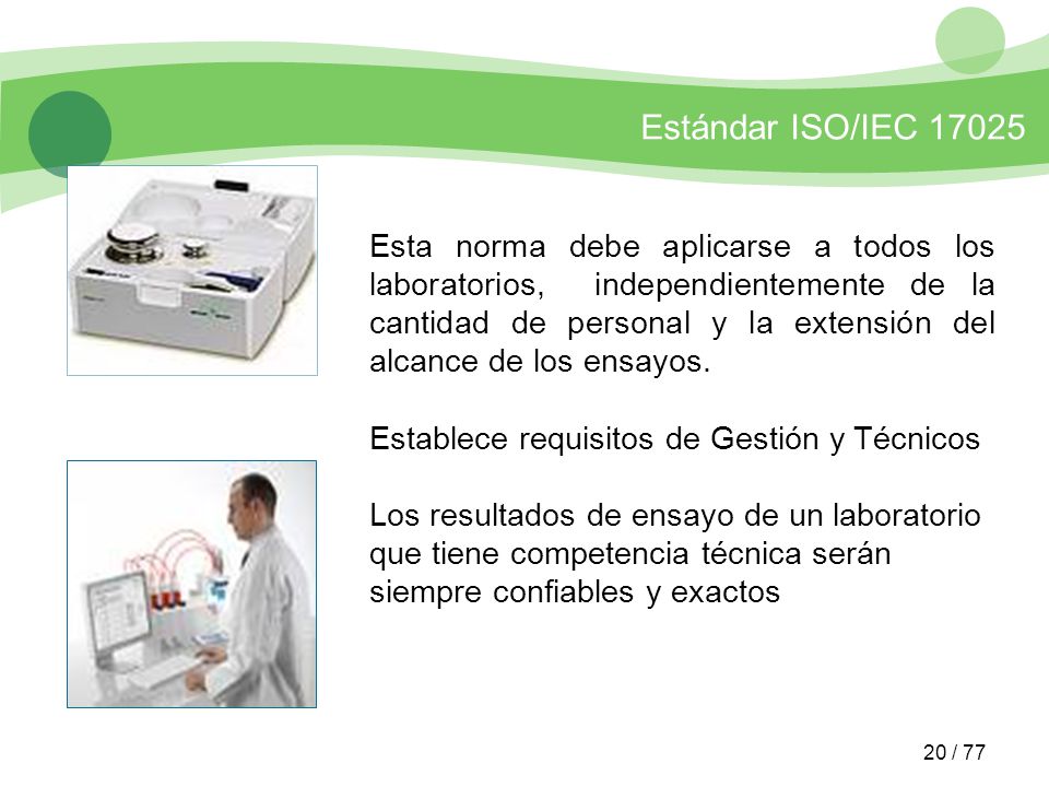 Esta norma debe aplicarse a todos los laboratorios, independientemente de la cantidad de personal y la extensión del alcance de los ensayos.
