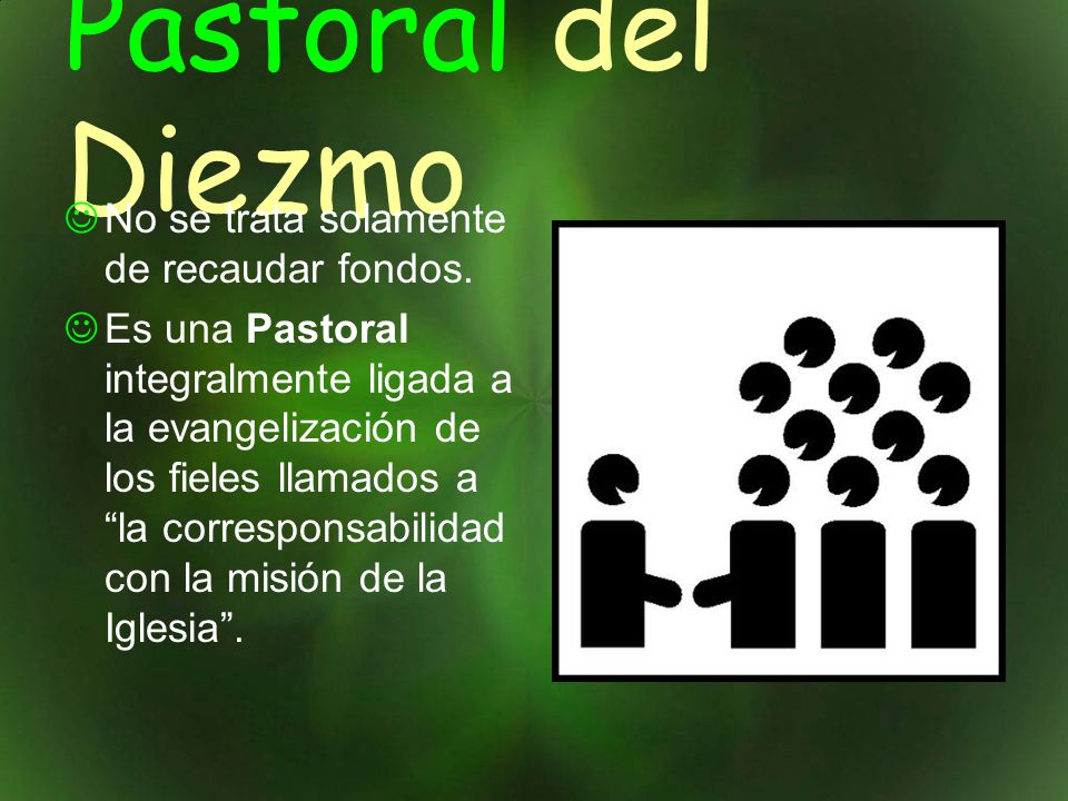 Pastoral del Diezmo No se trata solamente de recaudar fondos.