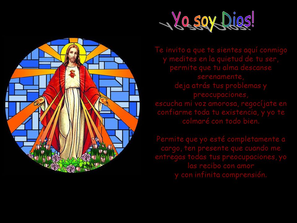 Yo soy Dios! Te invito a que te sientes aquí conmigo