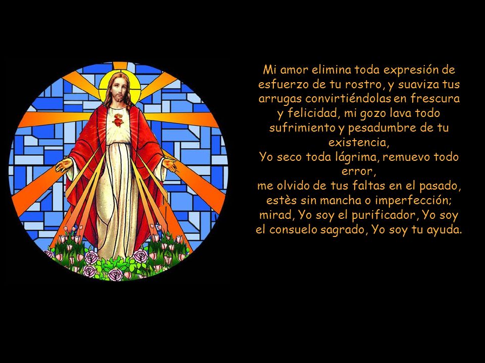 Mi amor elimina toda expresión de esfuerzo de tu rostro, y suaviza tus